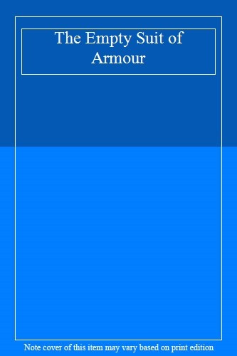 The empty suit armour - of, armour,